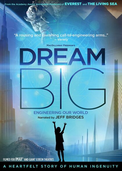 Poster for DREAM BIG: ENGINEERING OUR WORLD